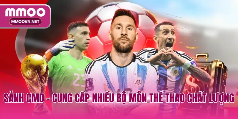 Sảnh CMD - Cung cấp nhiều bộ môn thể thao chất lượng