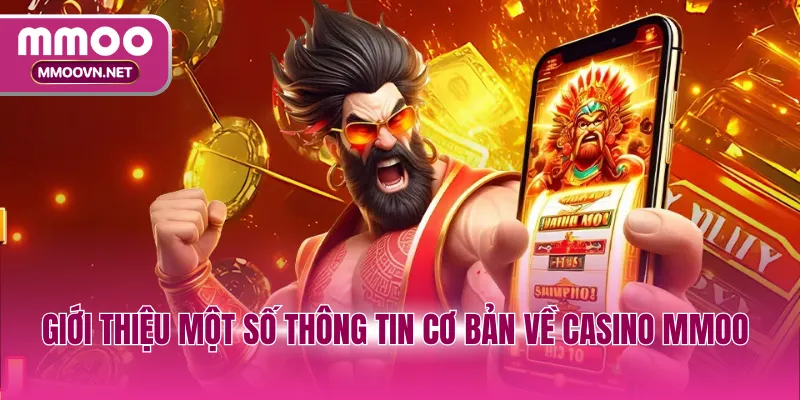 Giới thiệu một số thông tin cơ bản về Casino MMOO