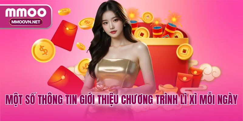 Một số thông tin giới thiệu chương trình lì xì mỗi ngày